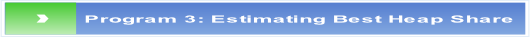 Program 3: Estimating Best Heap Share.